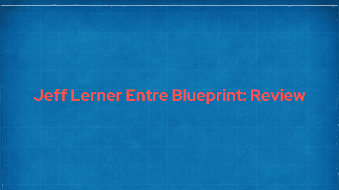 Jeff Lerner Entre Blueprint Review